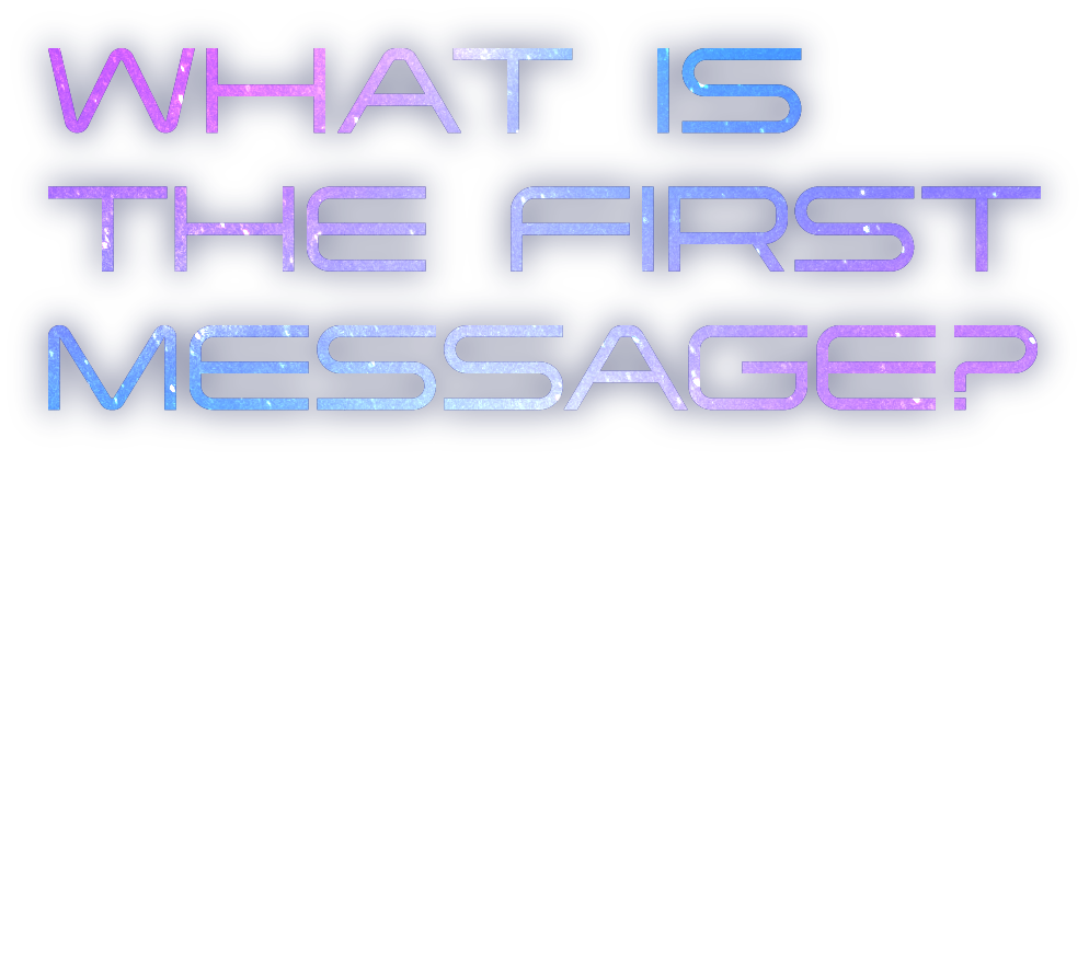 What is the first message?