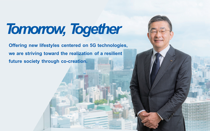 Tomorrow, Together Offering new lifestyles centered on 5G technologies, we are striving toward the realization of a resilient future society through co-creation.
