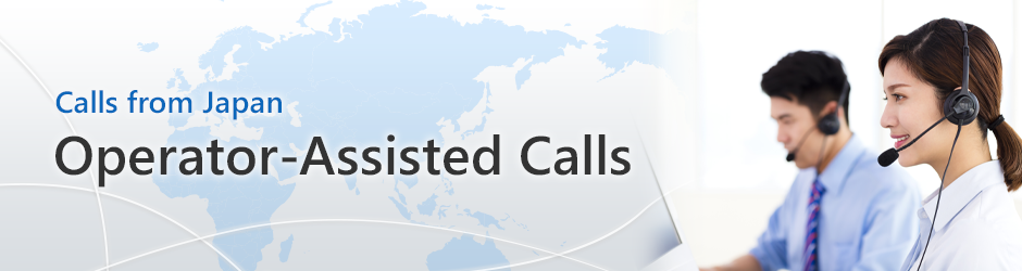 Calls from Japan Operator-Assisted Calls